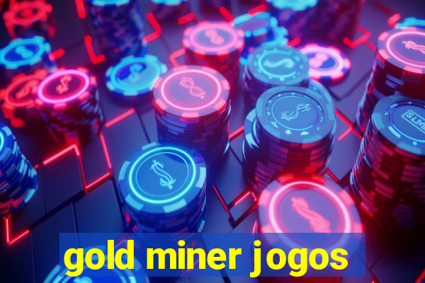 gold miner jogos